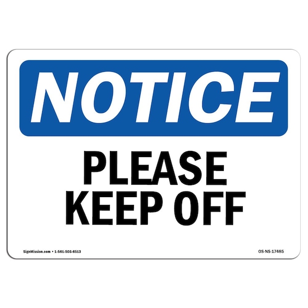 Safety Sign, OSHA Notice, 7" Height, Aluminum, Please Keep Off Sign, Landscape, OS-L-17485